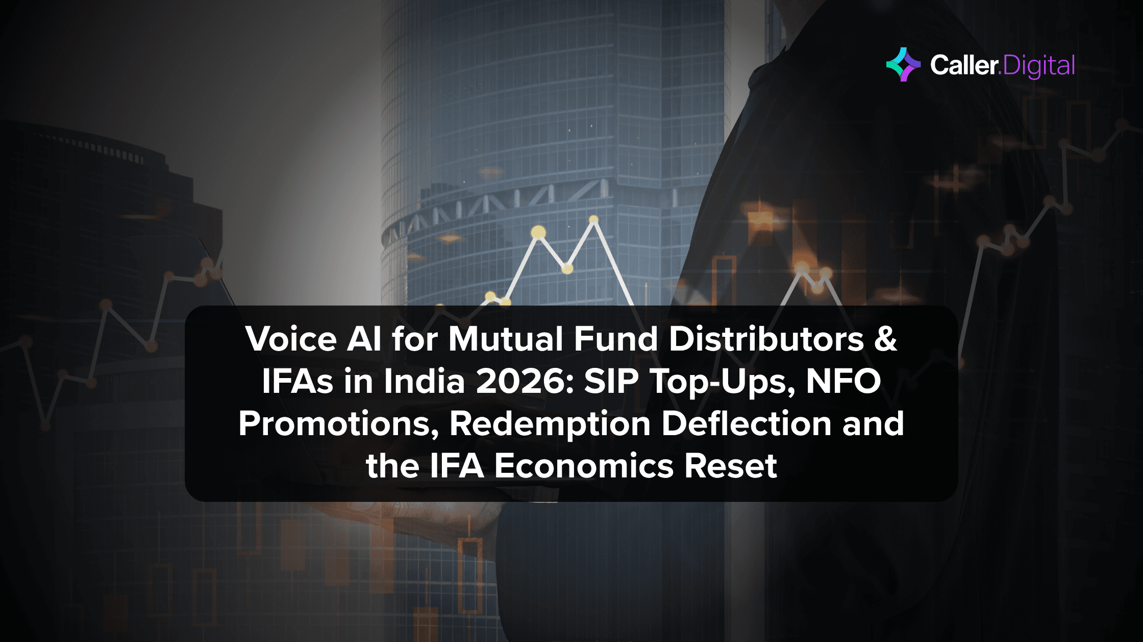 Voice AI for Mutual Fund Distributors & IFAs in India 2026: SIP Top-Ups, NFO Promotions, Redemption Deflection and the IFA Economics Reset