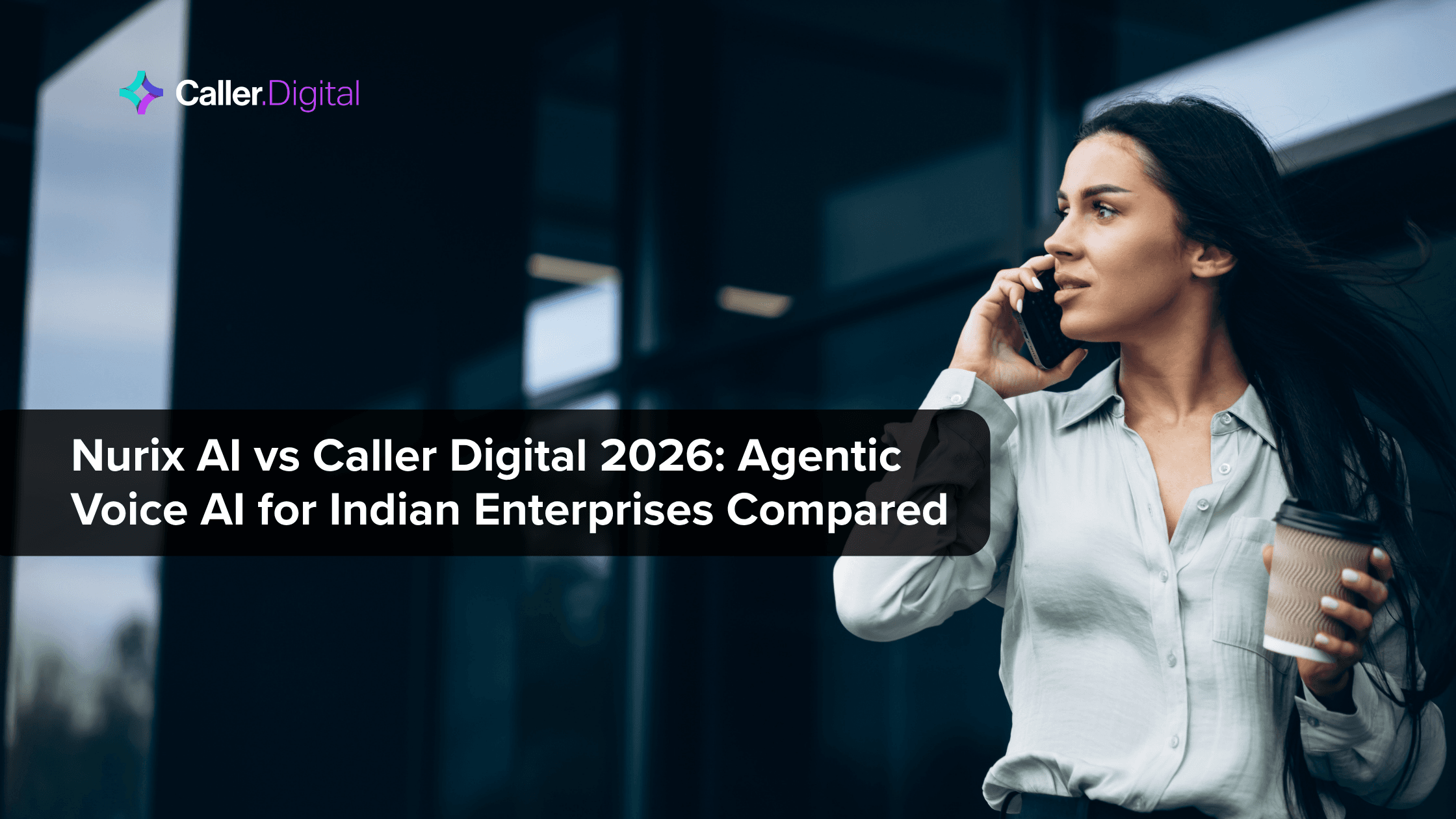 Nurix AI vs Caller Digital 2026: Agentic Voice AI for Indian Enterprises Compared