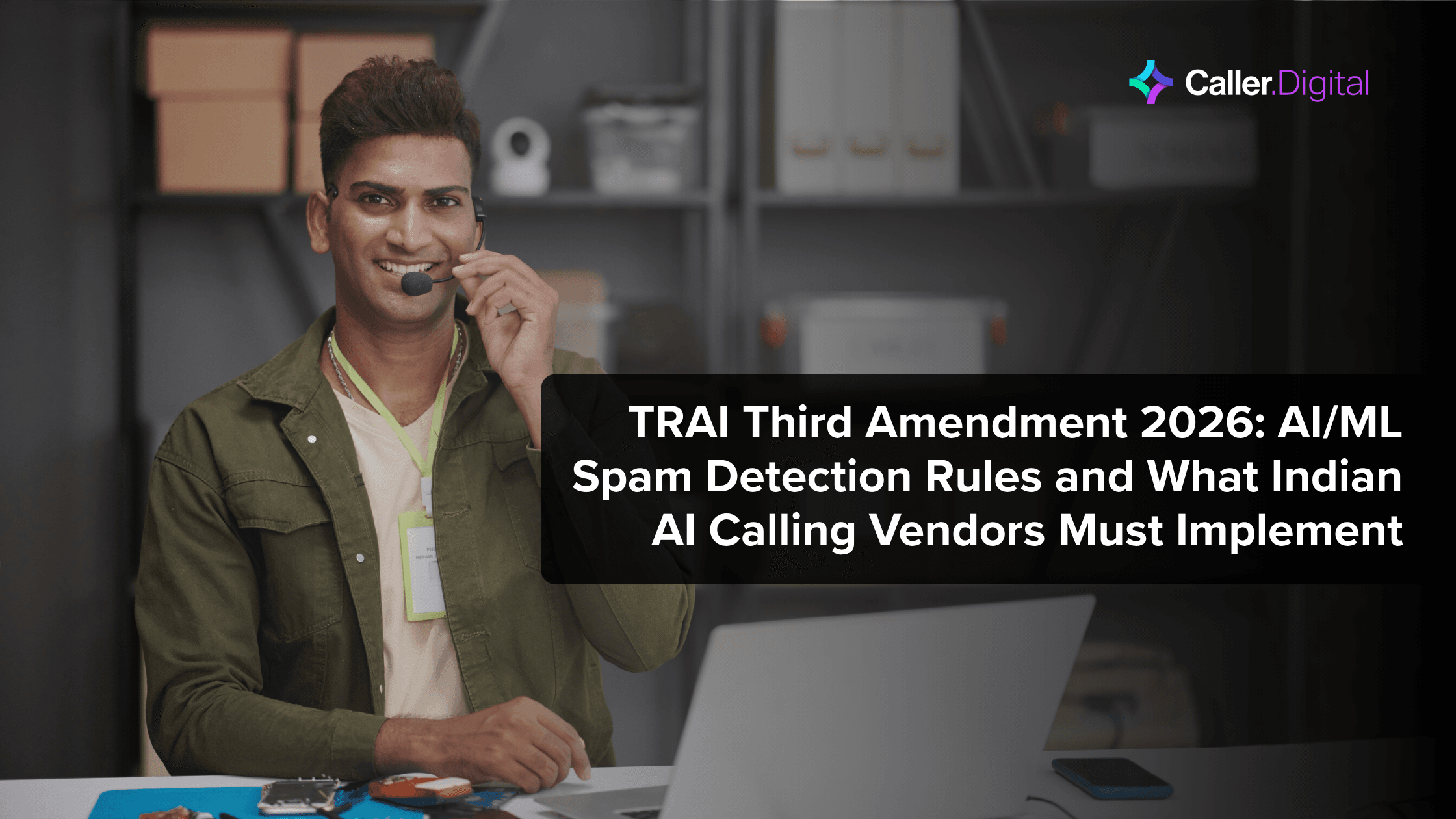 TRAI Third Amendment 2026: AI/ML Spam Detection Rules and What Indian AI Calling Vendors Must Implement