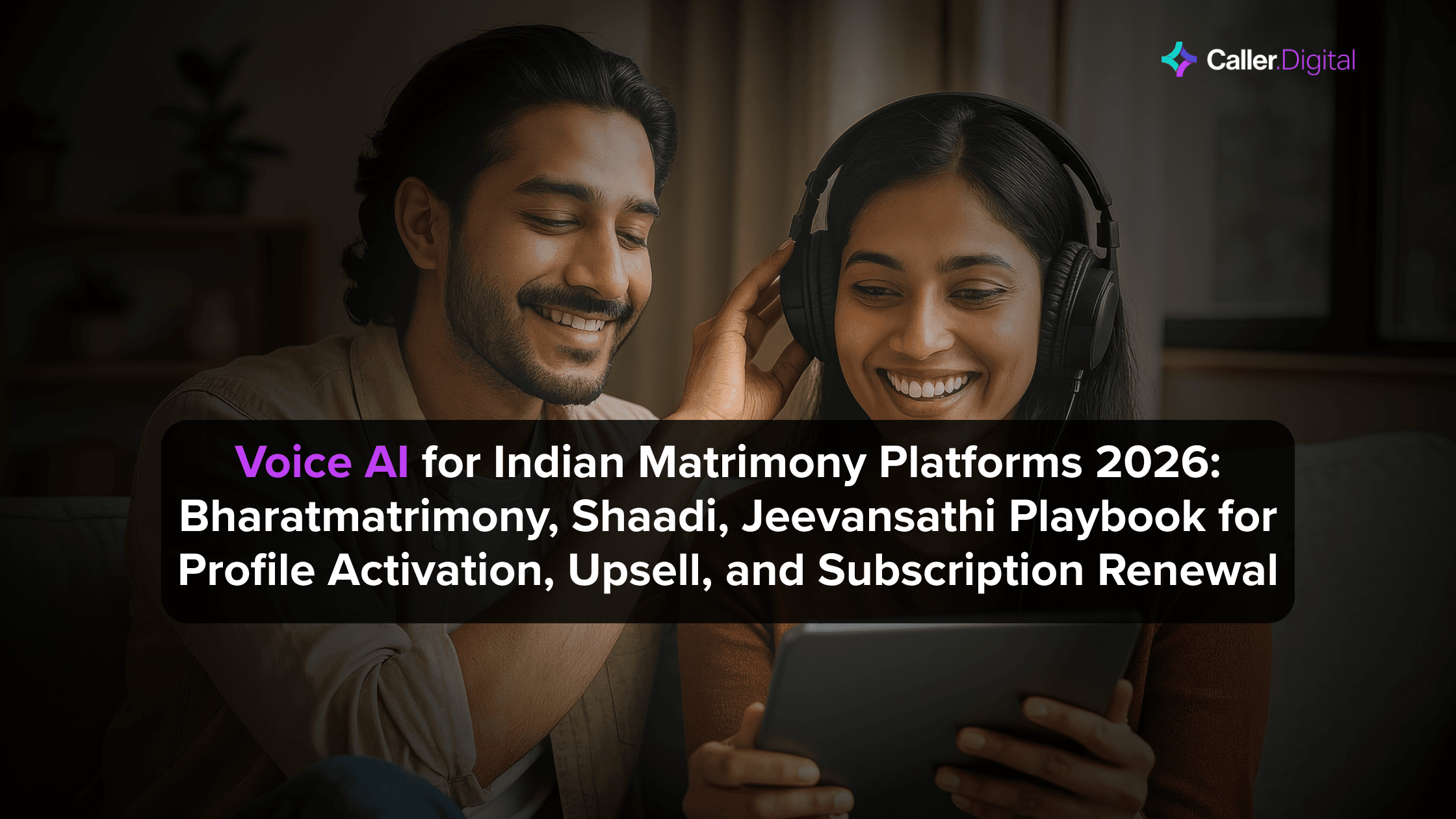 Voice AI for Indian Matrimony Platforms 2026: Bharatmatrimony, Shaadi, Jeevansathi Playbook for Profile Activation, Upsell, and Subscription Renewal