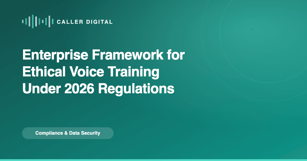 Enterprise Framework for Ethical Voice Training Under 2026 Regulations