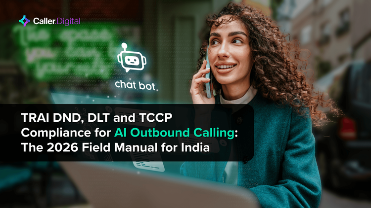 TRAI DND, DLT and TCCP Compliance for AI Outbound Calling: The 2026 Field Manual for India