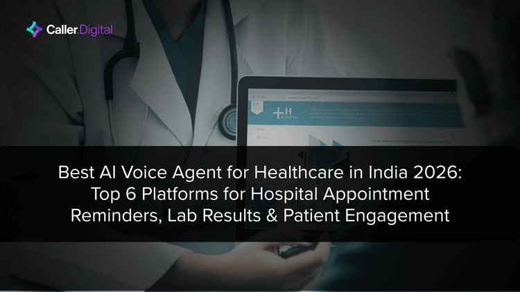 Best AI Voice Agent for Healthcare in India 2026: Top 6 Platforms for Hospital Appointment Reminders, Lab Results & Patient Engagement