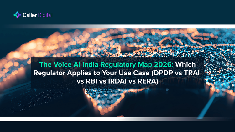 The Voice AI India Regulatory Map 2026: Which Regulator Applies to Your Use Case (DPDP vs TRAI vs RBI vs IRDAI vs RERA)