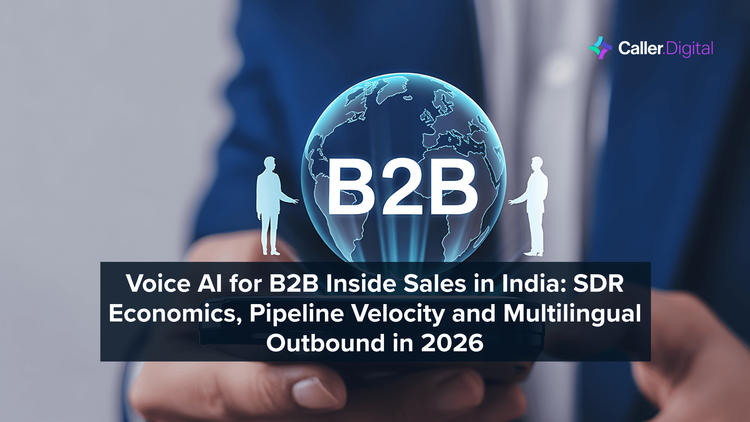 Voice AI for B2B Inside Sales in India: SDR Economics, Pipeline Velocity and Multilingual Outbound in 2026