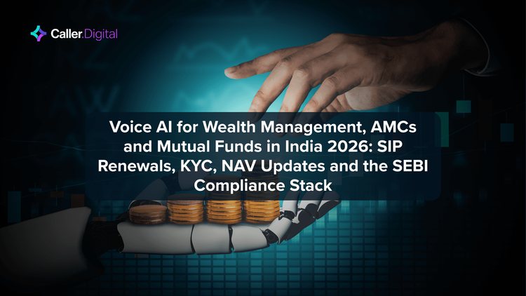 Voice AI for Wealth Management, AMCs and Mutual Funds in India 2026: SIP Renewals, KYC, NAV Updates and the SEBI Compliance Stack