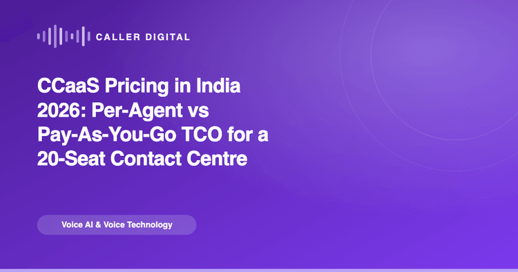 CCaaS Pricing in India 2026: Per-Agent vs Pay-As-You-Go TCO for a 20-Seat Contact Centre.png