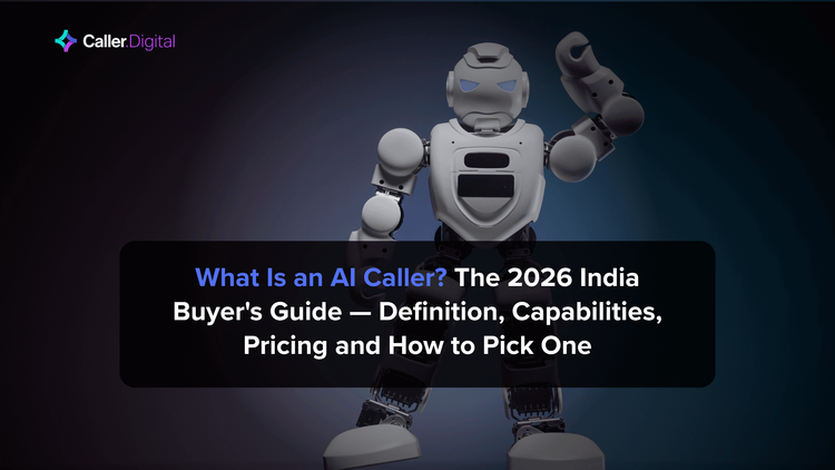 What Is an AI Caller_ The 2026 India Buyer's Guide — Definition, Capabilities, Pricing and How to Pick One.png
